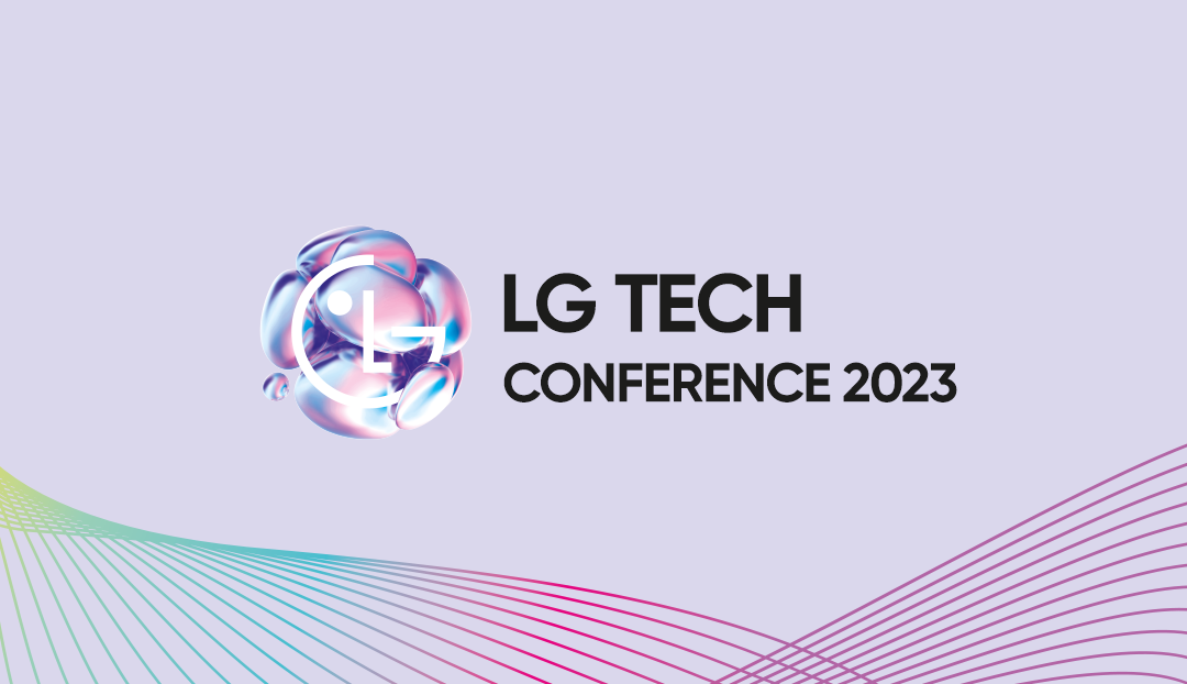 LG Tech Conference 2023 Where LG Technology Meets the Best R&D Talents